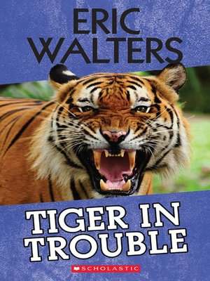 cover image of Tiger in Trouble